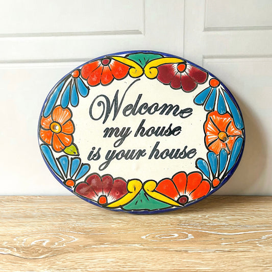 Welcome my House is your House Plaque