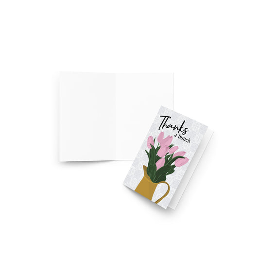 Tulip Thanks A Bunch Card